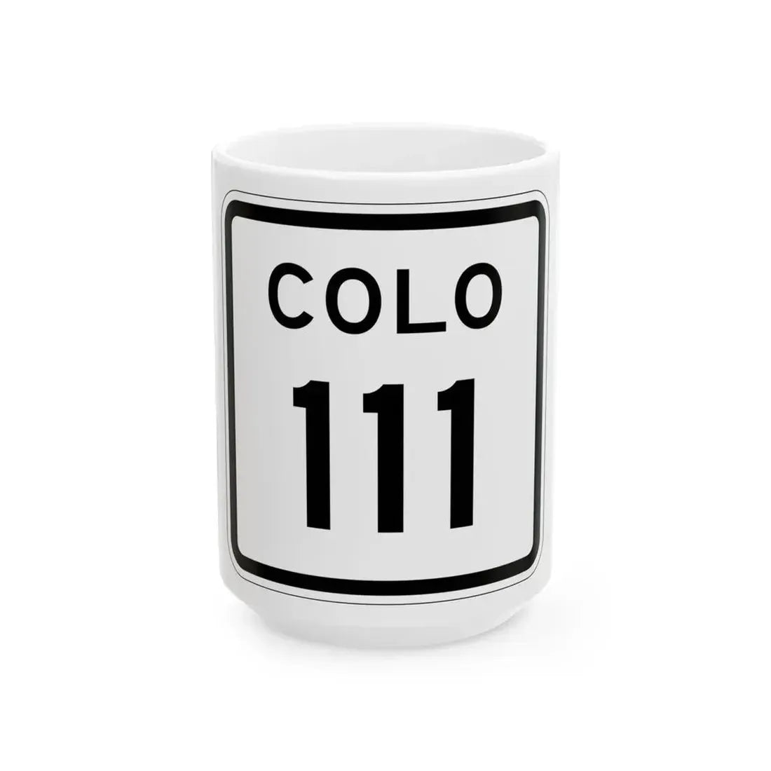 Colorado 111 1952 (Colorado) (Road Sign) White Coffee Mug 15oz - Go Mug Yourself