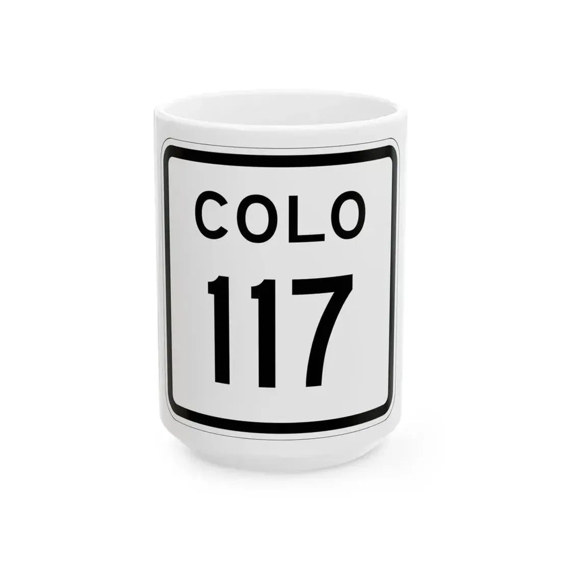 Colorado 117 1952 (Colorado) (Road Sign) White Coffee Mug 15oz - Go Mug Yourself