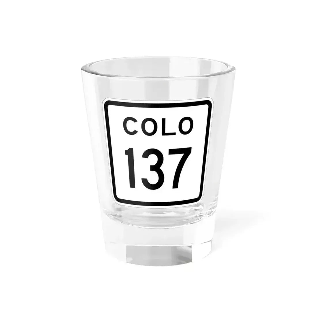 Colorado 137 1952 (Colorado) (Road Sign) Shot Glass 1.5oz 1.5oz - Go Mug Yourself