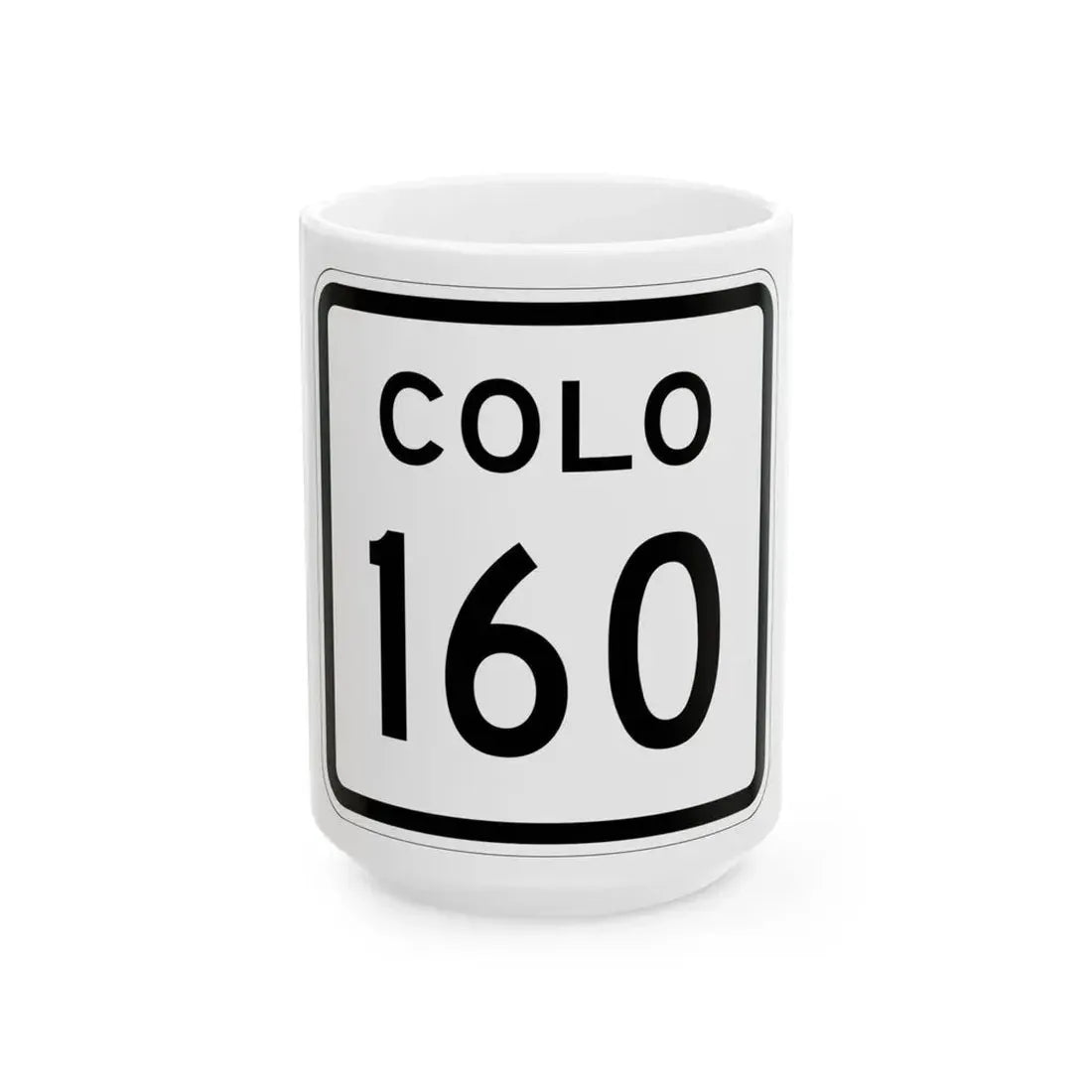 Colorado 160 1952 (Colorado) (Road Sign) White Coffee Mug 15oz - Go Mug Yourself