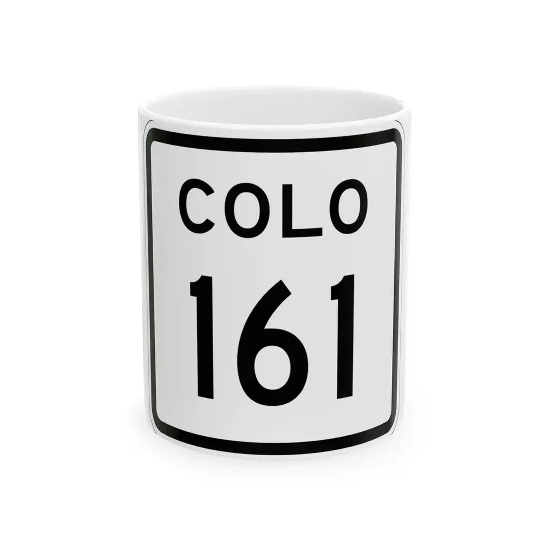 Colorado 161 1952 (Colorado) (Road Sign) White Coffee Mug 11oz - Go Mug Yourself