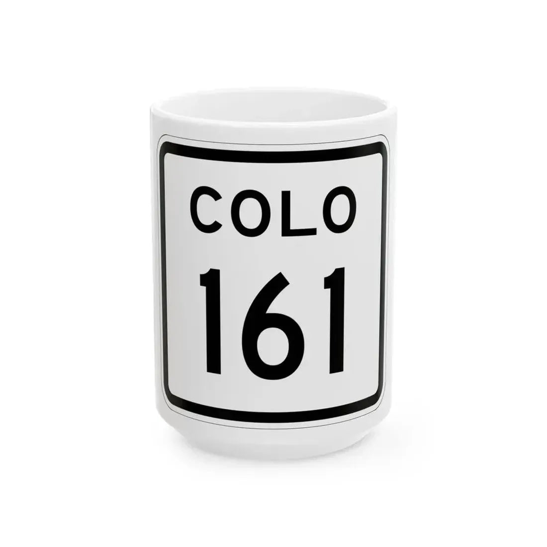 Colorado 161 1952 (Colorado) (Road Sign) White Coffee Mug 15oz - Go Mug Yourself