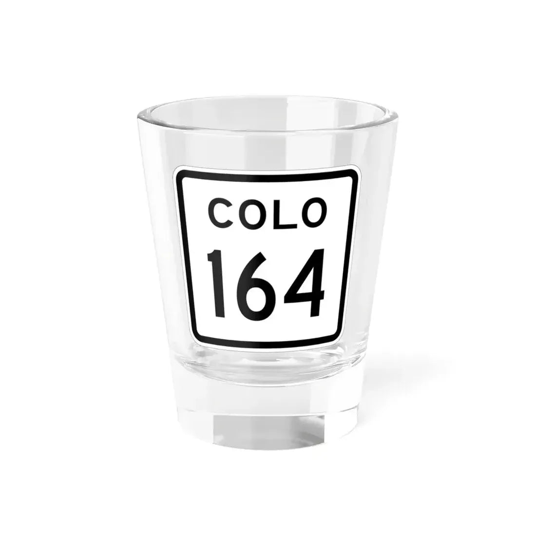 Colorado 164 1952 (Colorado) (Road Sign) Shot Glass 1.5oz 1.5oz - Go Mug Yourself