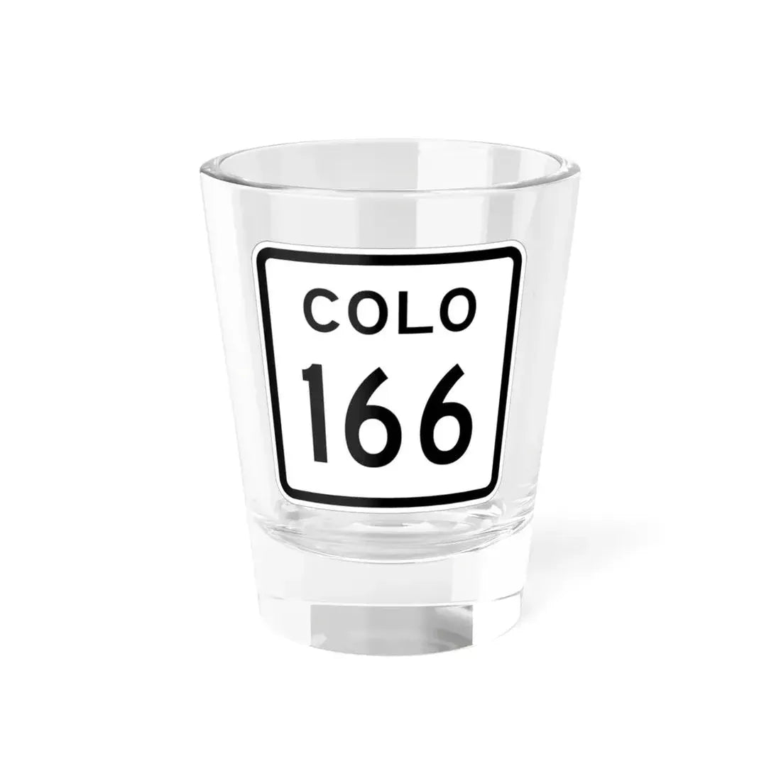 Colorado 166 1952 (Colorado) (Road Sign) Shot Glass 1.5oz 1.5oz - Go Mug Yourself