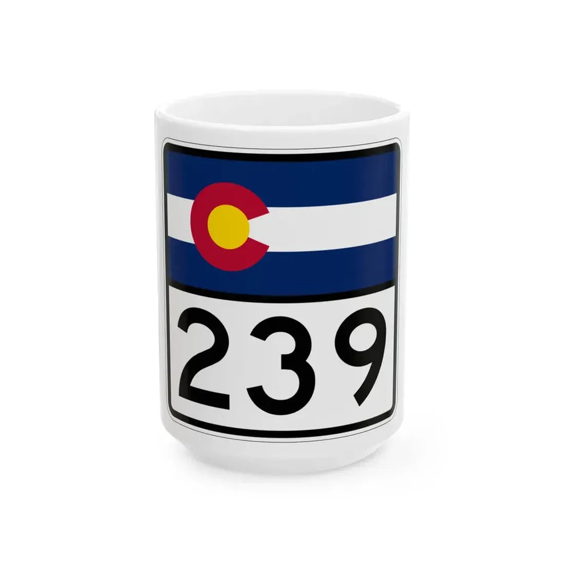 Colorado 239 (Colorado) (Road Sign) White Coffee Mug 15oz - Go Mug Yourself
