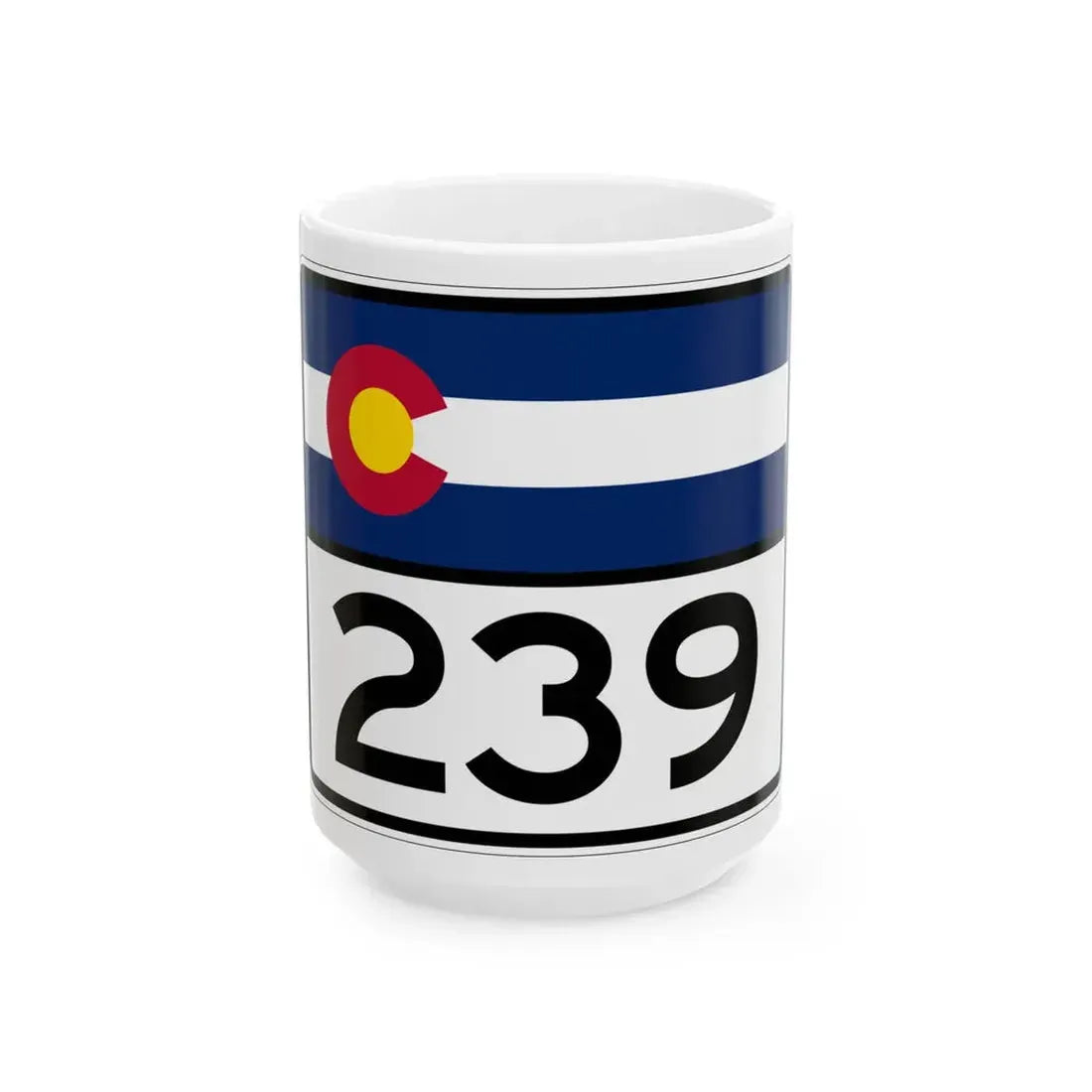 Colorado 239 wide (Colorado) (Road Sign) White Coffee Mug 15oz - Go Mug Yourself
