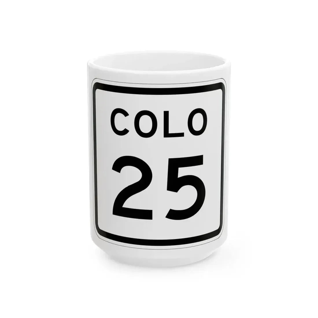 Colorado 25 1952 (Colorado) (Road Sign) White Coffee Mug 15oz - Go Mug Yourself