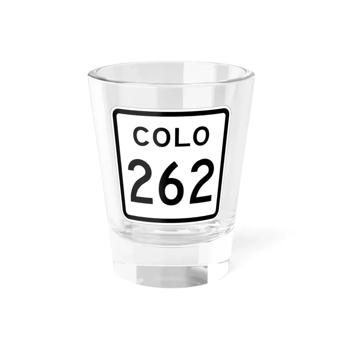 Colorado 262 1952 (Colorado) (Road Sign) Shot Glass 1.5oz 1.5oz - Go Mug Yourself