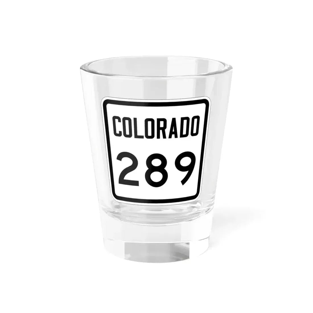 Colorado 289 1946 (Colorado) (Road Sign) Shot Glass 1.5oz 1.5oz - Go Mug Yourself