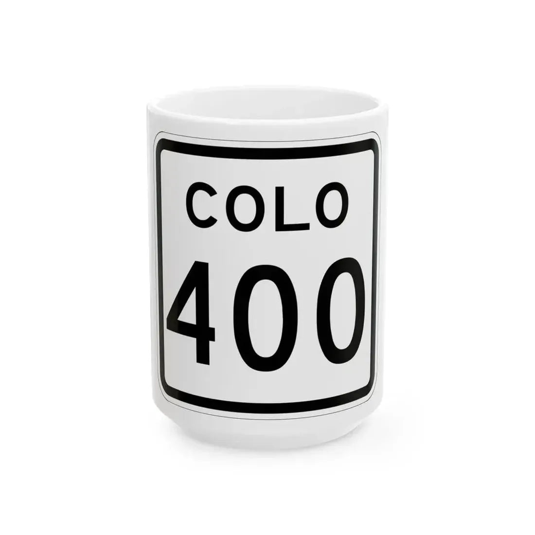 Colorado 400 1952 (Colorado) (Road Sign) White Coffee Mug 15oz - Go Mug Yourself