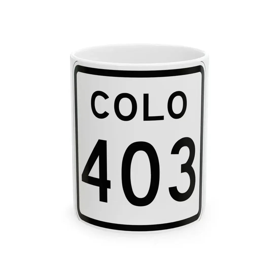 Colorado 403 1952 (Colorado) (Road Sign) White Coffee Mug 11oz - Go Mug Yourself