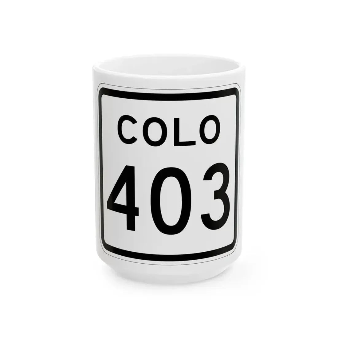 Colorado 403 1952 (Colorado) (Road Sign) White Coffee Mug 15oz - Go Mug Yourself