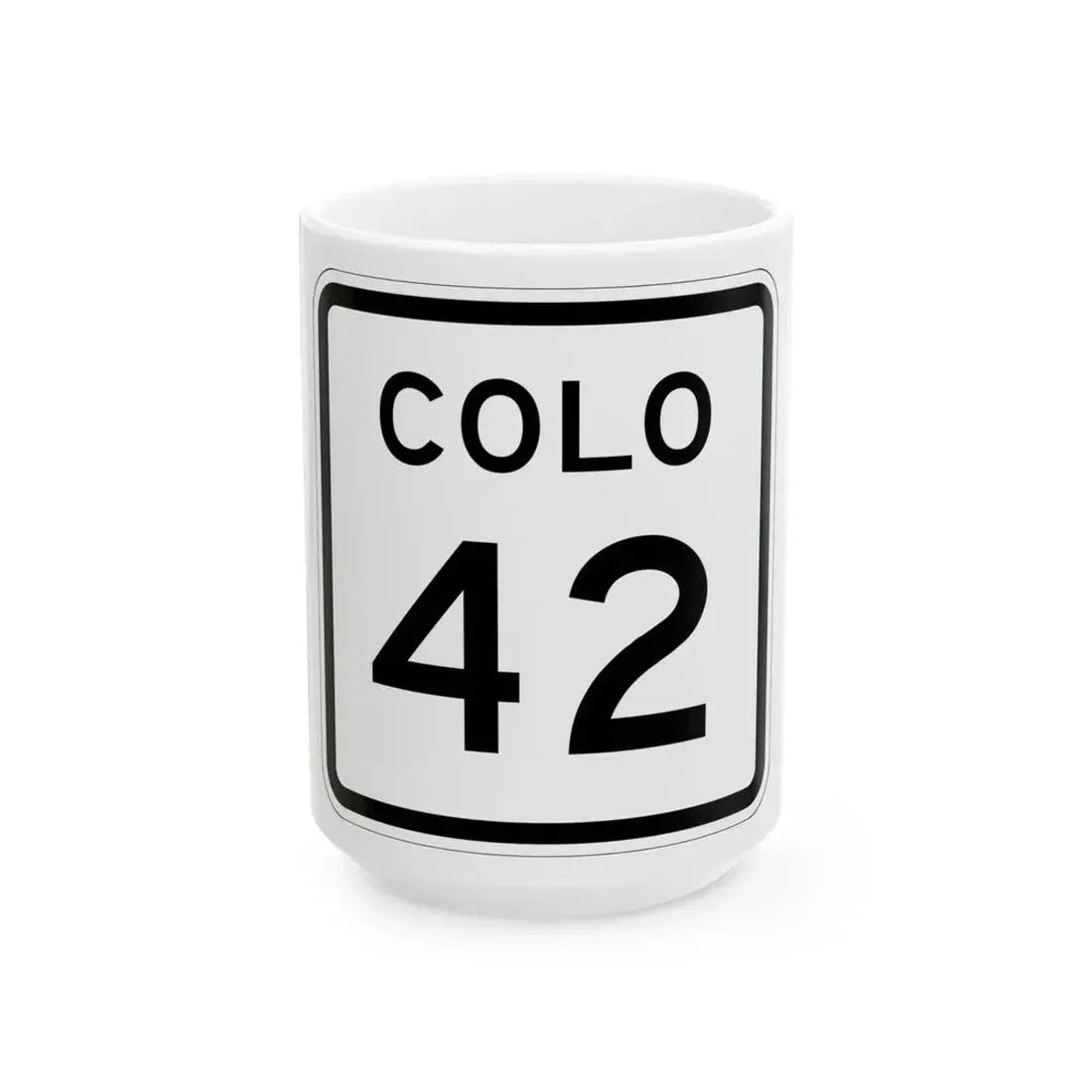 Colorado 42 1952 (Colorado) (Road Sign) White Coffee Mug 15oz - Go Mug Yourself