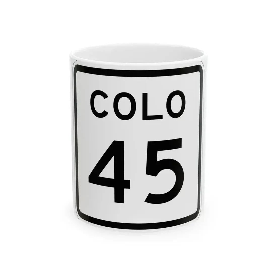 Colorado 45 1952 (Colorado) (Road Sign) White Coffee Mug 11oz - Go Mug Yourself