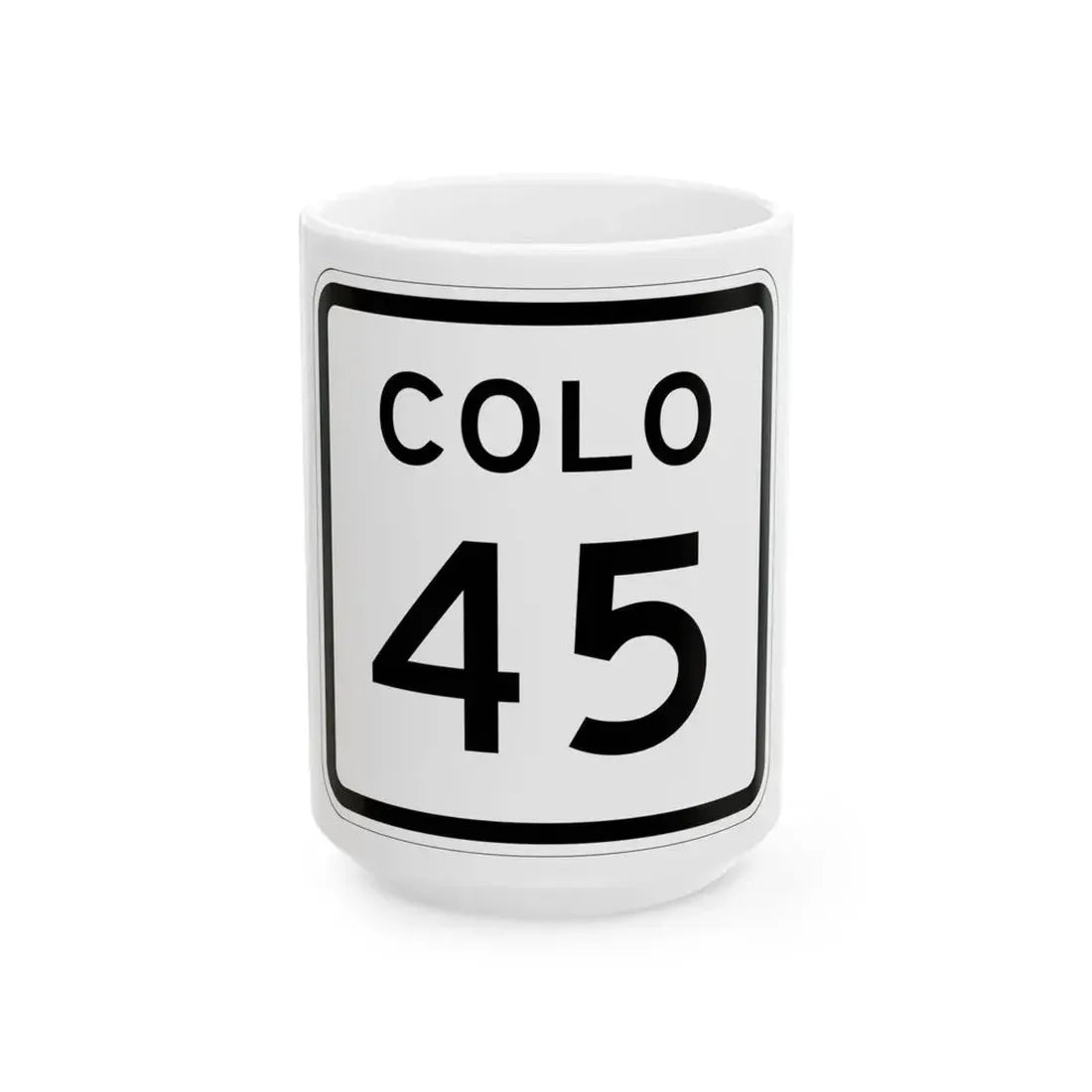 Colorado 45 1952 (Colorado) (Road Sign) White Coffee Mug 15oz - Go Mug Yourself