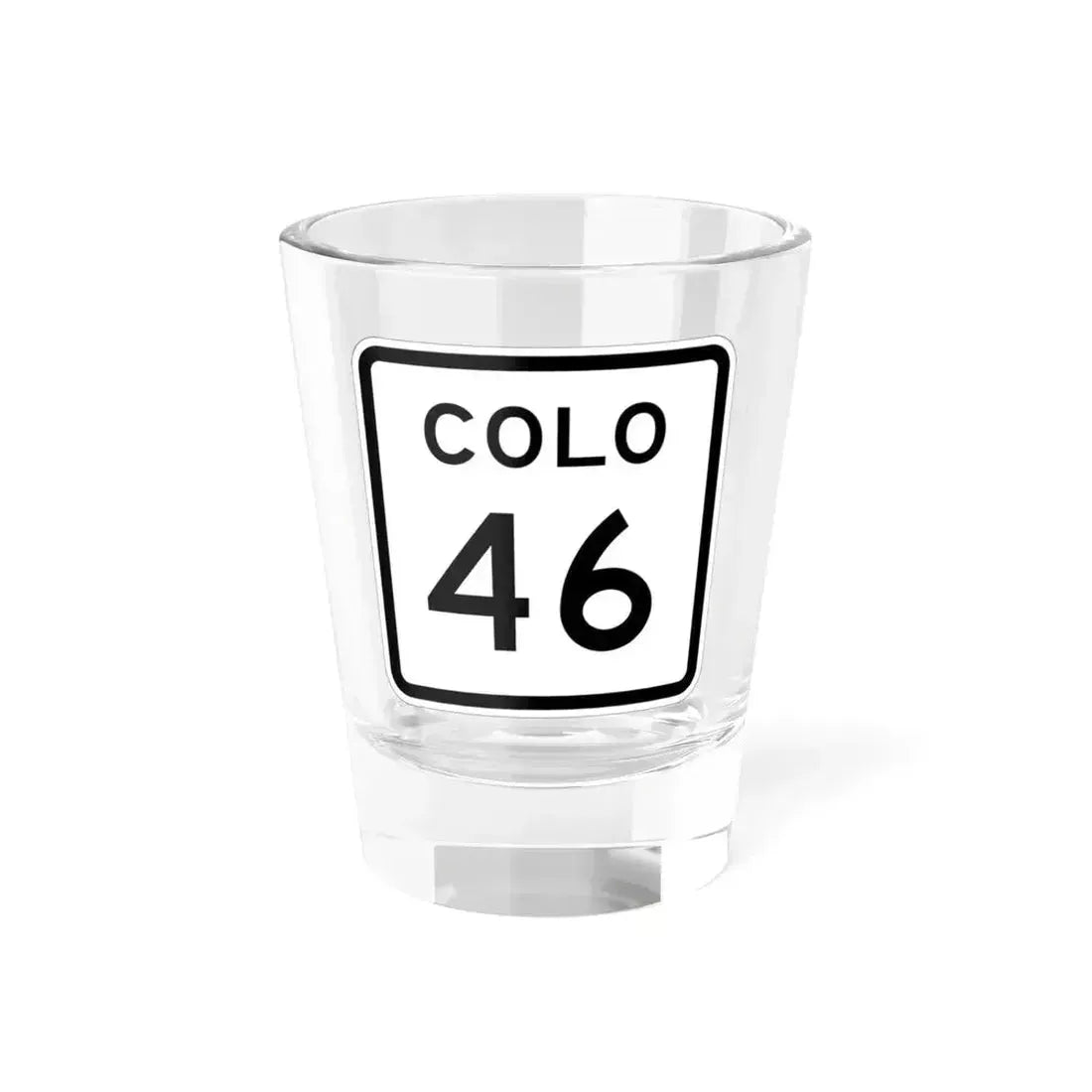 Colorado 46 1952 (Colorado) (Road Sign) Shot Glass 1.5oz 1.5oz - Go Mug Yourself