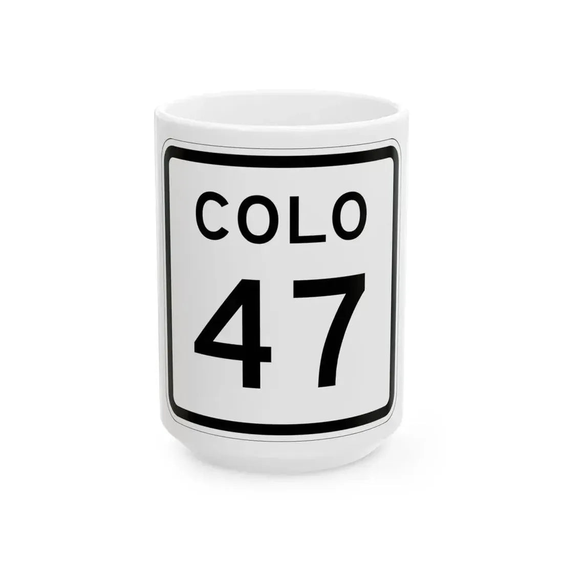 Colorado 47 1952 (Colorado) (Road Sign) White Coffee Mug 15oz - Go Mug Yourself
