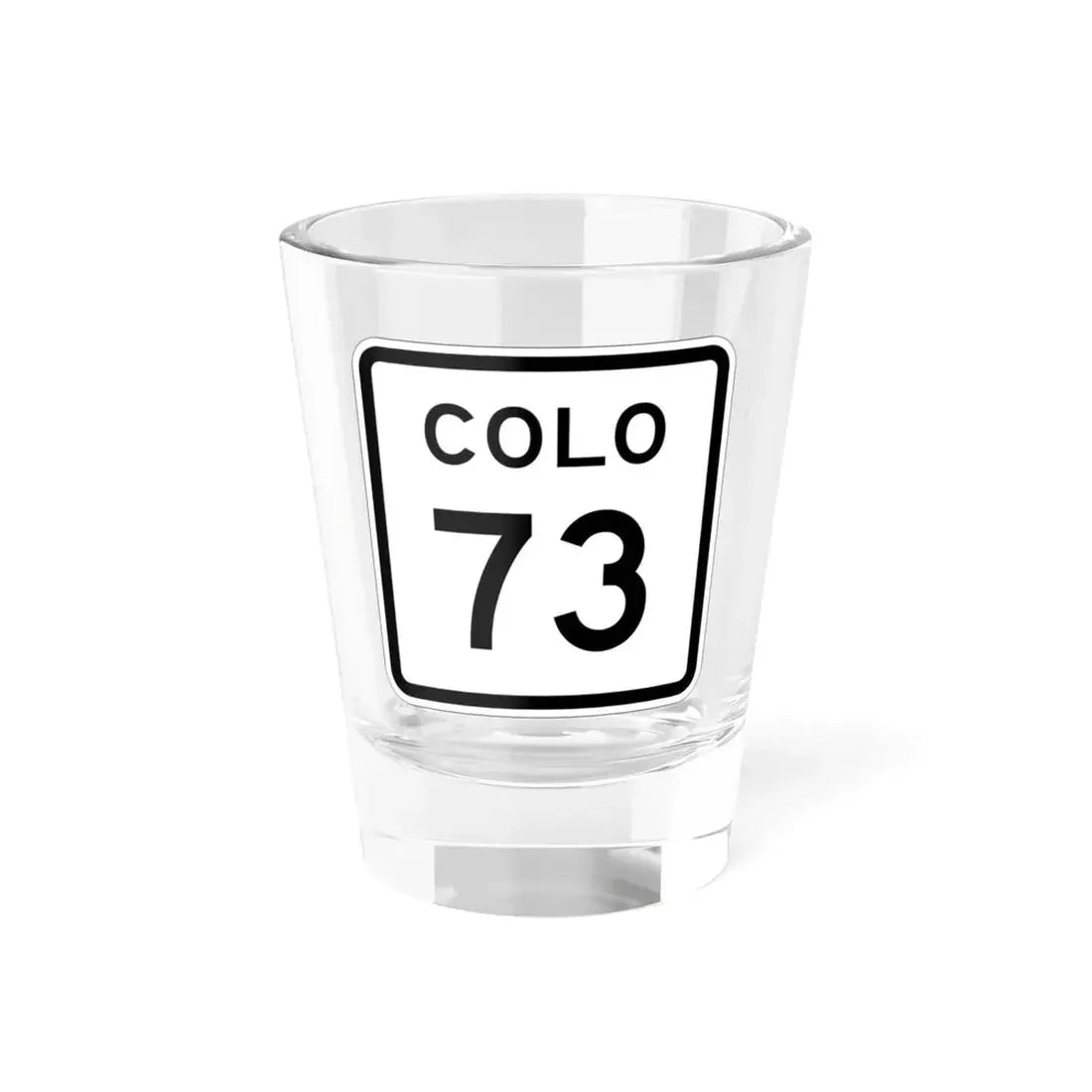 Colorado 73 1952 (Colorado) (Road Sign) Shot Glass 1.5oz 1.5oz - Go Mug Yourself