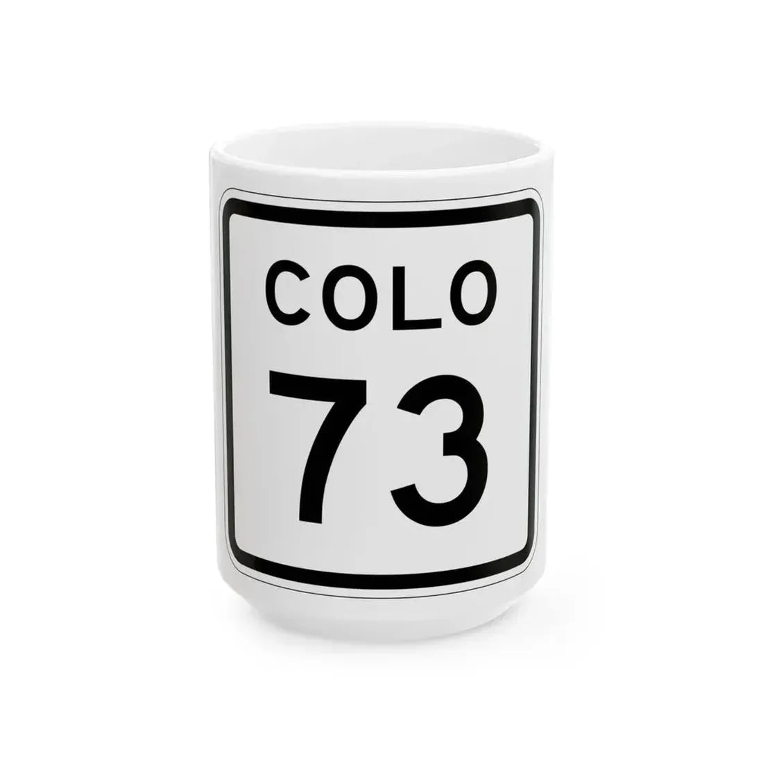 Colorado 73 1952 (Colorado) (Road Sign) White Coffee Mug 15oz - Go Mug Yourself