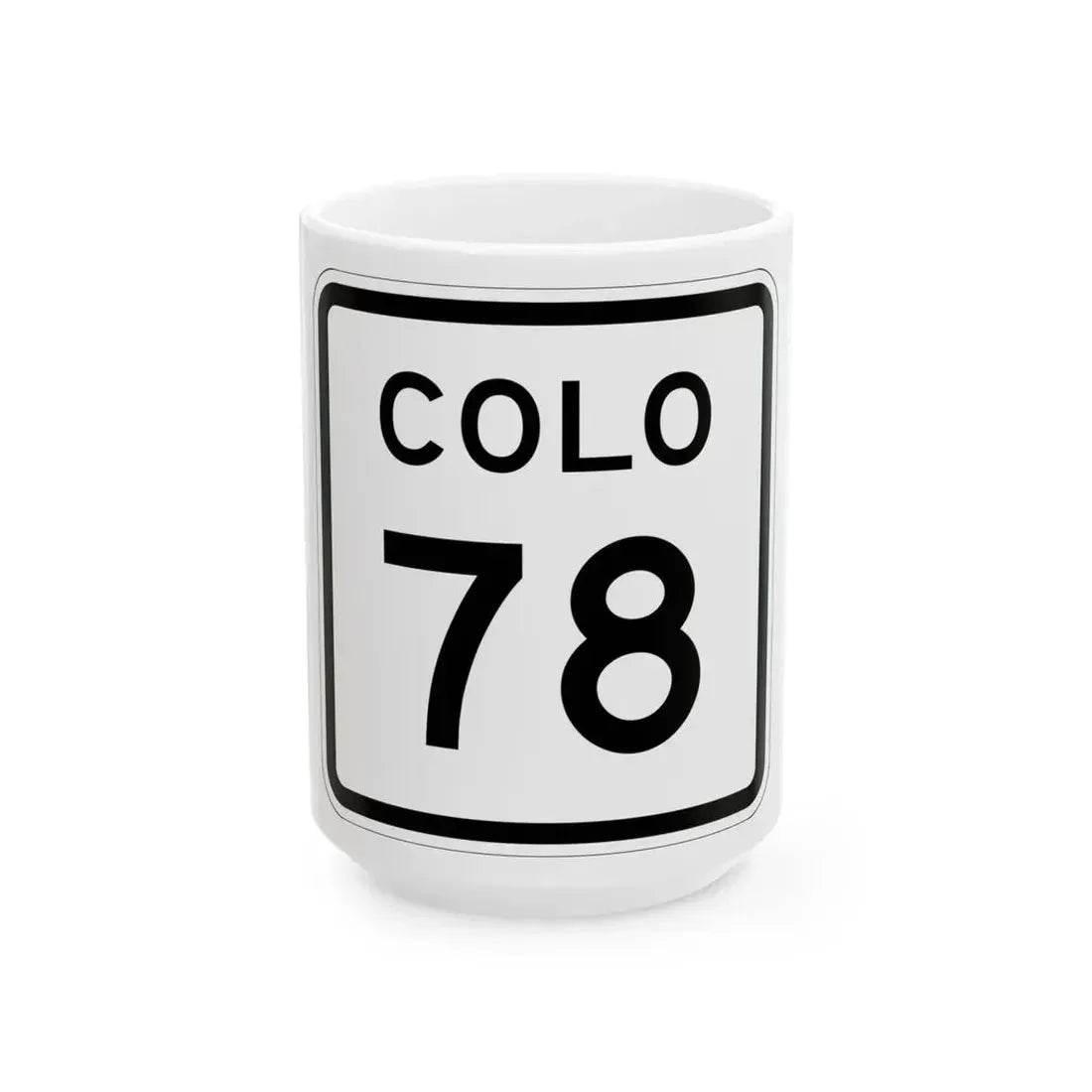 Colorado 78 1952 (Colorado) (Road Sign) White Coffee Mug 15oz - Go Mug Yourself
