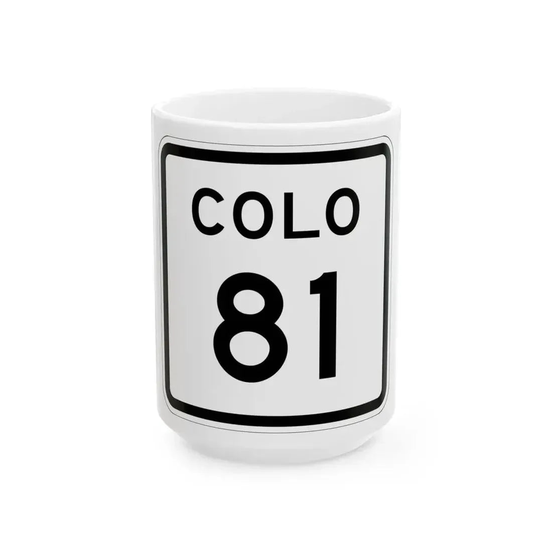 Colorado 81 1952 (Colorado) (Road Sign) White Coffee Mug 15oz - Go Mug Yourself