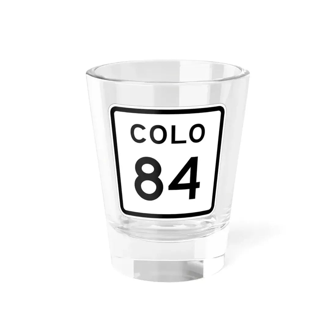 Colorado 84 1952 (Colorado) (Road Sign) Shot Glass 1.5oz 1.5oz - Go Mug Yourself