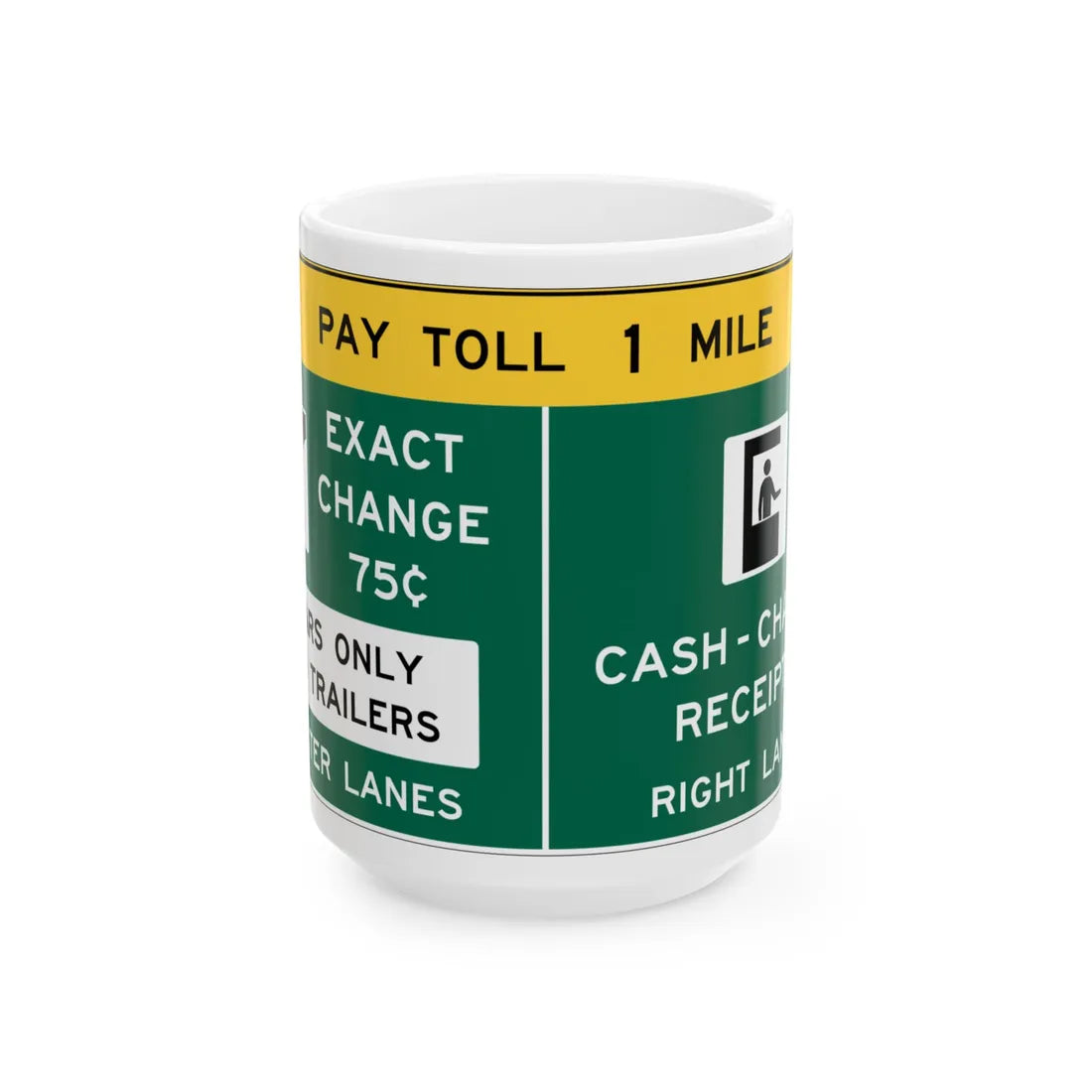 Conventional Toll Plaza Advance Sign 2 (New Jersey) (Road Sign) White Coffee Mug 15oz - Go Mug Yourself