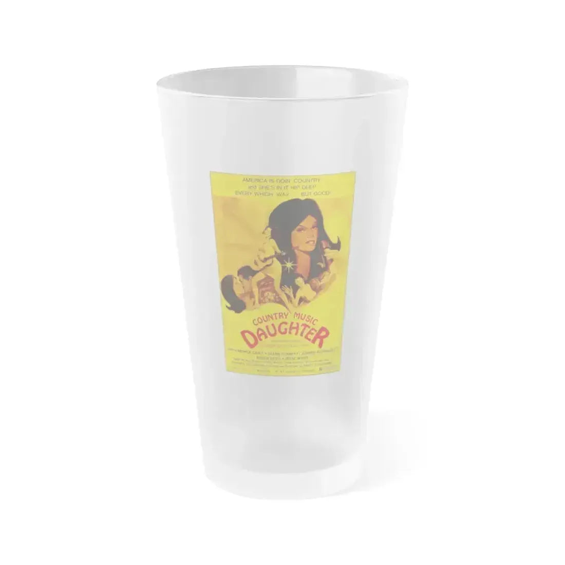 COUNTRY MUSIC DAUGHTER (NASHVILLE GIRL) 1976 Movie Poster - Frosted Pint Glass 16oz 16oz Frosted - Go Mug Yourself