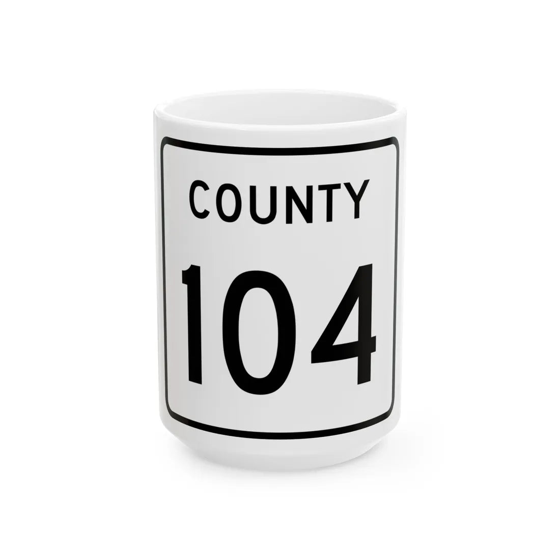 County 104 square (Minnesota) (Road Sign) White Coffee Mug 15oz - Go Mug Yourself