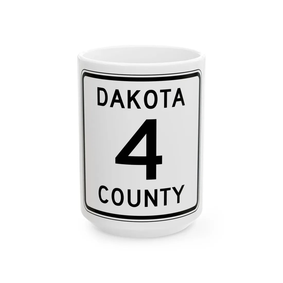 Dakota County Route 4 MN (Minnesota) (Road Sign) White Coffee Mug 15oz - Go Mug Yourself