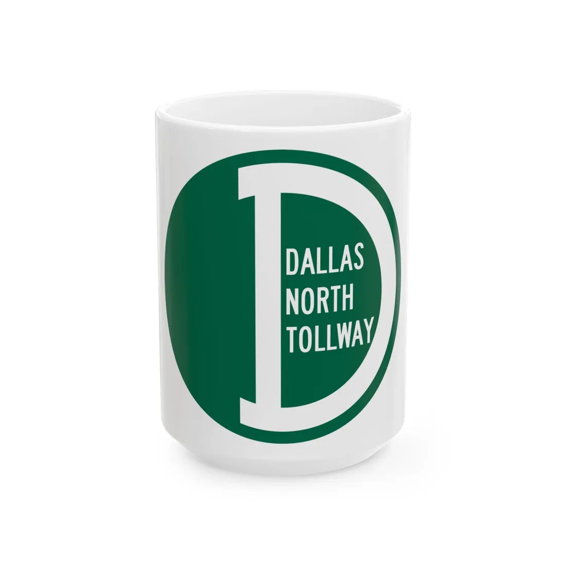 Dallas North Tollway (Texas) (Road Sign) White Coffee Mug 15oz - Go Mug Yourself