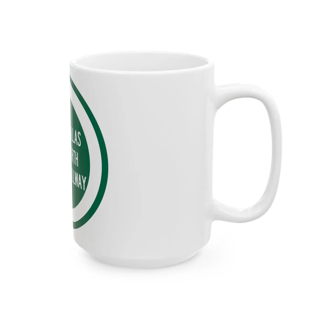 Dallas North Tollway (Texas) (Road Sign) White Coffee Mug - Go Mug Yourself