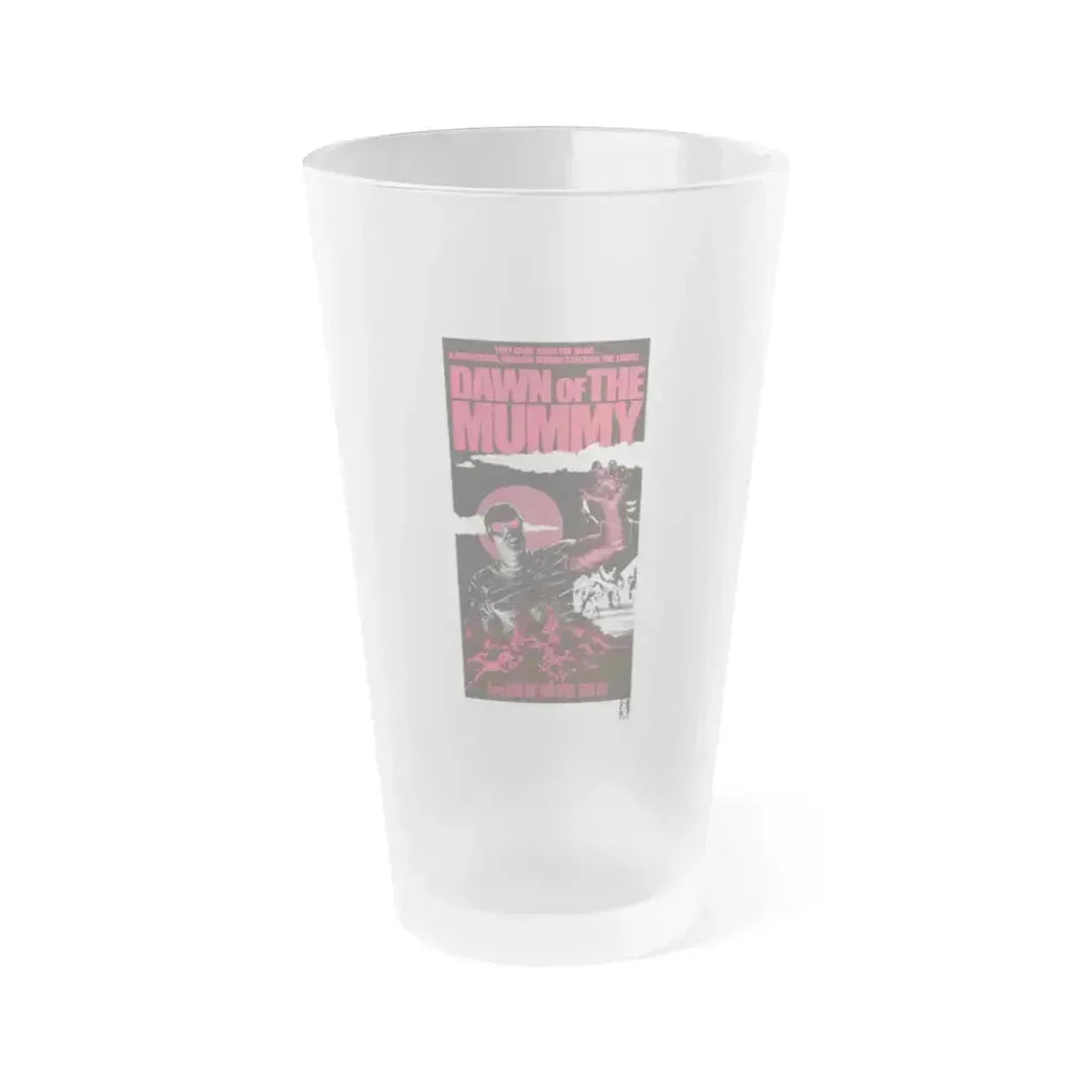 DAWN OF THE MUMMY (2) 1981 Movie Poster - Frosted Pint Glass 16oz 16oz Frosted - Go Mug Yourself