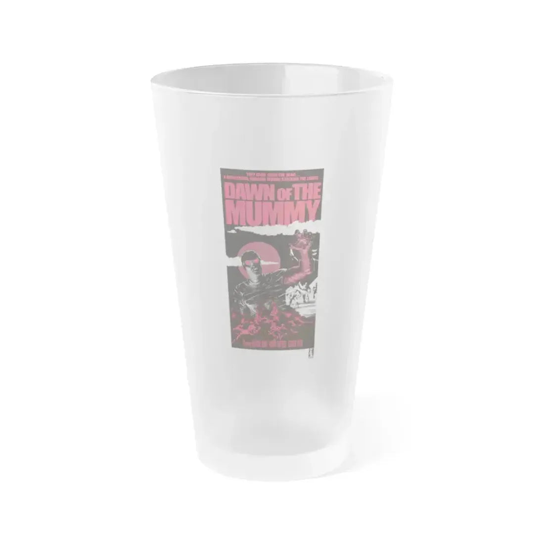DAWN OF THE MUMMY (2) 1981 Movie Poster - Frosted Pint Glass 16oz 16oz Frosted - Go Mug Yourself