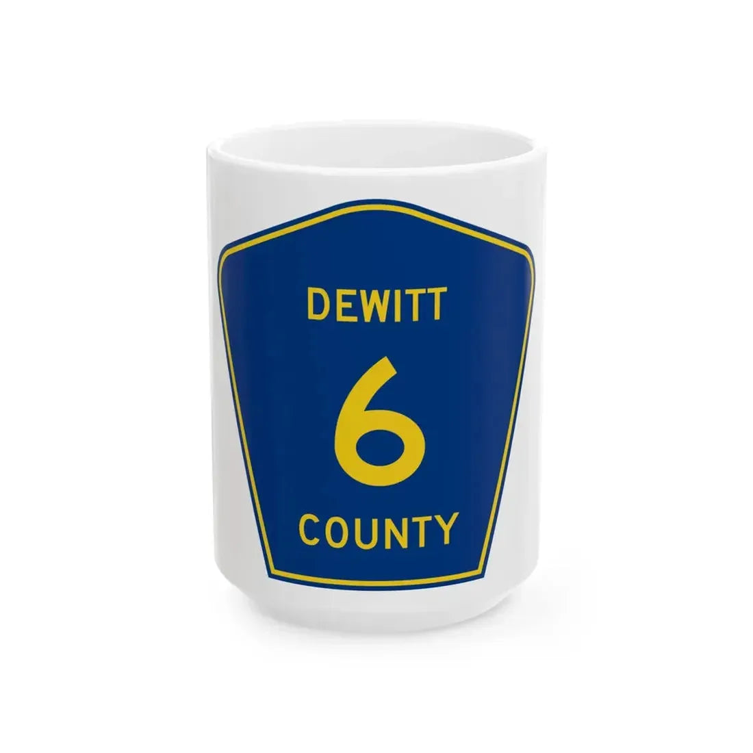 Dewitt County 6 (Illinois) (Road Sign) White Coffee Mug 15oz - Go Mug Yourself