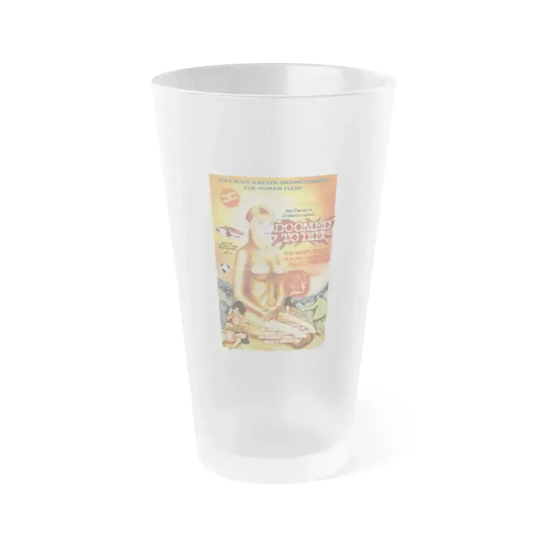 DOOMED TO DIE (EATEN ALIVE) 1980 Movie Poster - Frosted Pint Glass 16oz 16oz Frosted - Go Mug Yourself