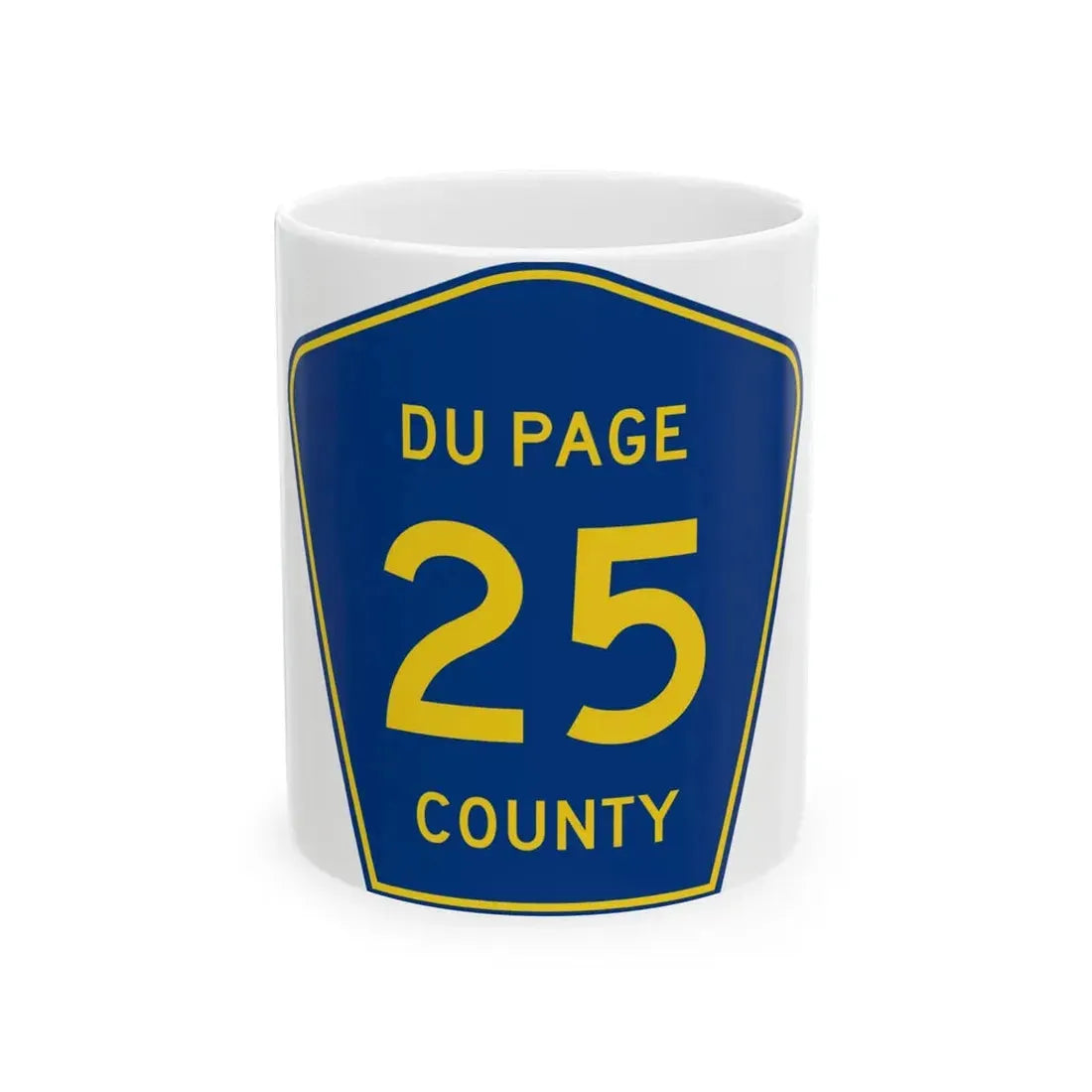 DuPage County 25 (Illinois) (Road Sign) White Coffee Mug 11oz - Go Mug Yourself