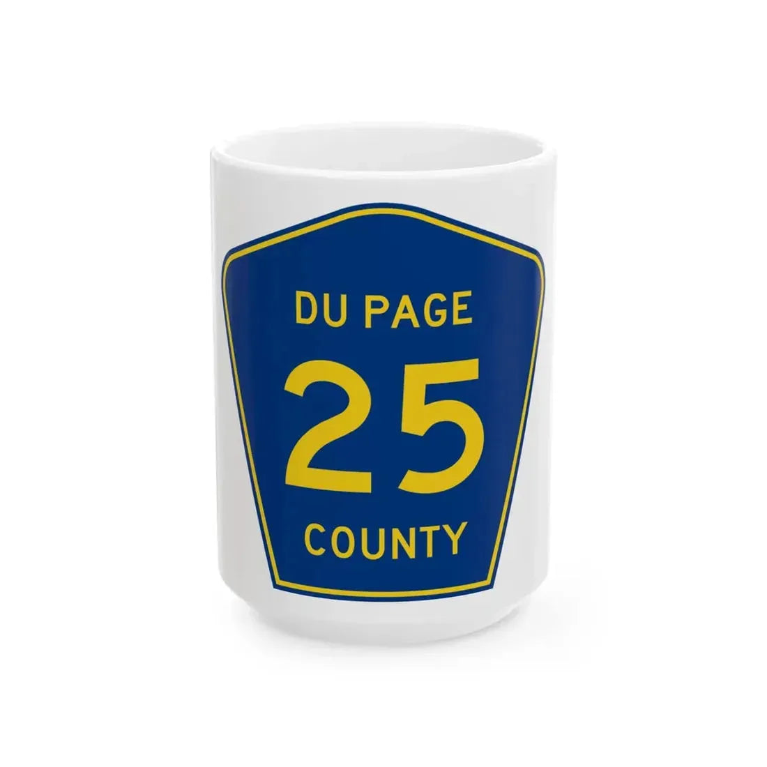 DuPage County 25 (Illinois) (Road Sign) White Coffee Mug - Go Mug Yourself