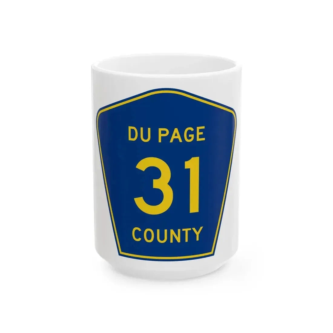 DuPage County 31 (Illinois) (Road Sign) White Coffee Mug 15oz - Go Mug Yourself