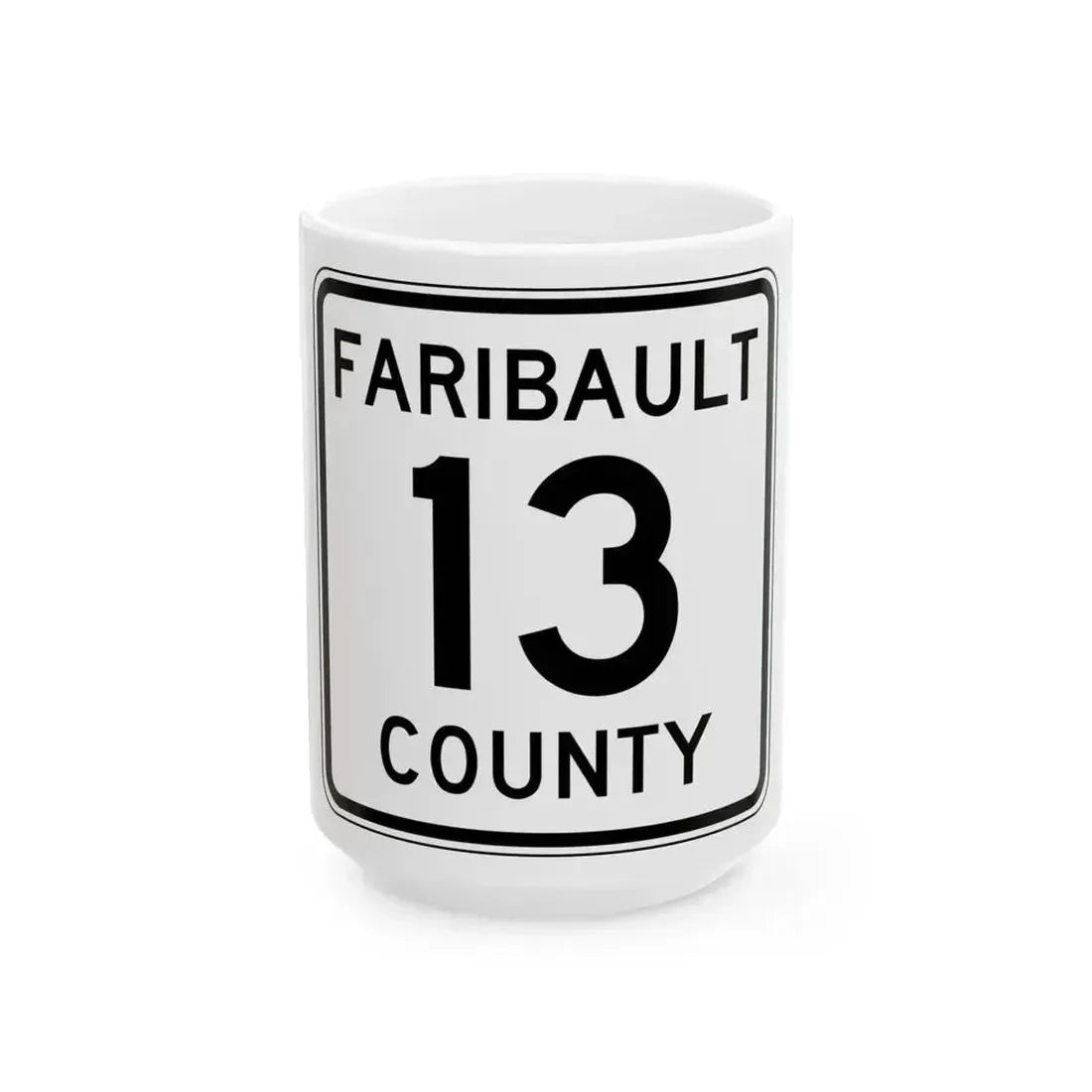 Faribault County Route 13 MN (Minnesota) (Road Sign) White Coffee Mug 15oz - Go Mug Yourself