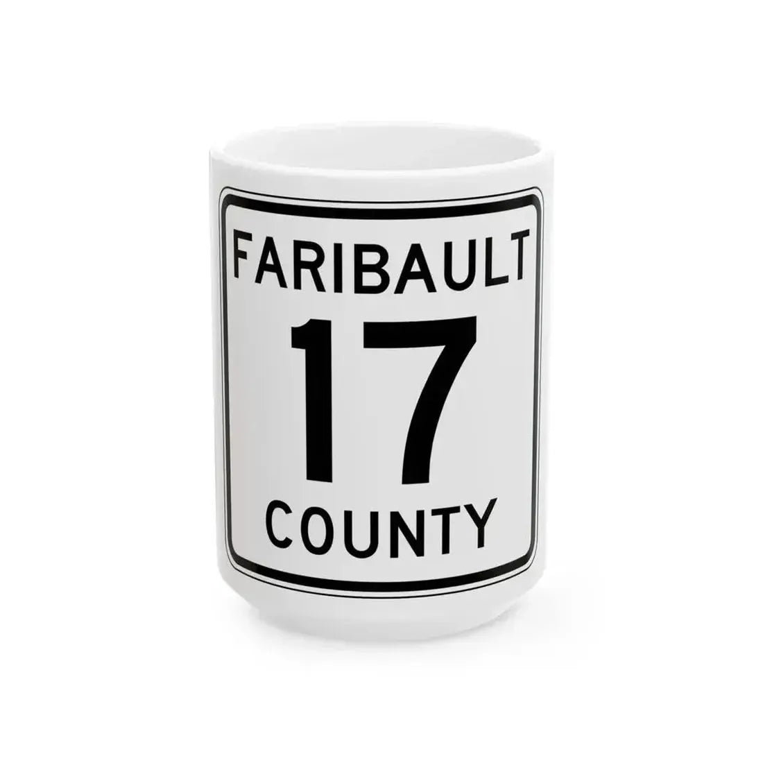 Faribault County Route 17 MN (Minnesota) (Road Sign) White Coffee Mug 15oz - Go Mug Yourself