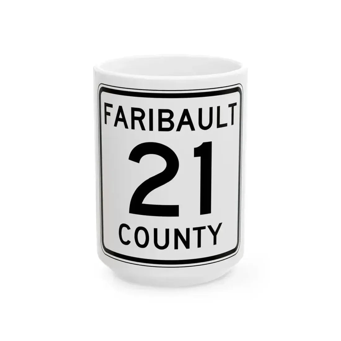 Faribault County Route 21 MN (Minnesota) (Road Sign) White Coffee Mug 15oz - Go Mug Yourself
