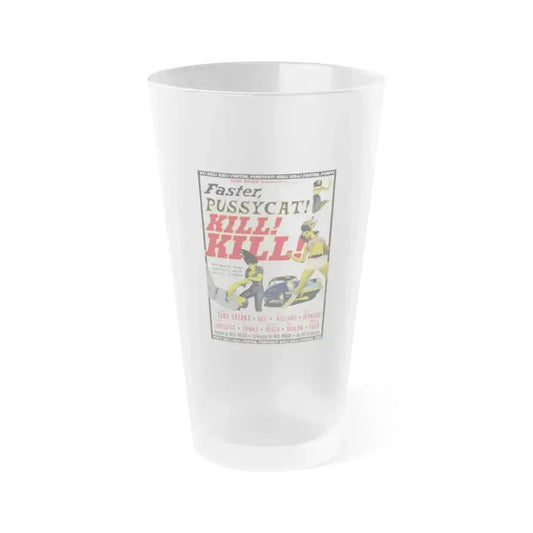FASTER, PUSSYCAT! KILL! KILL! 1965 Movie Poster - Frosted Pint Glass 16oz 16oz Frosted - Go Mug Yourself