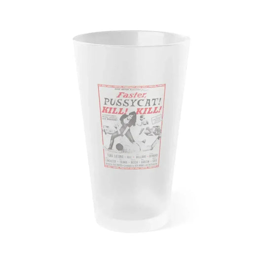 FASTER, PUSSYCAT! KILL! KILL! (2) 1965 Movie Poster - Frosted Pint Glass 16oz 16oz Frosted - Go Mug Yourself