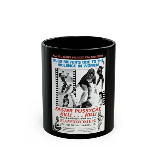 FASTER, PUSSYCAT! KILL! KILL! (3) 1965 Movie Poster - Black Coffee Mug 11oz - Go Mug Yourself
