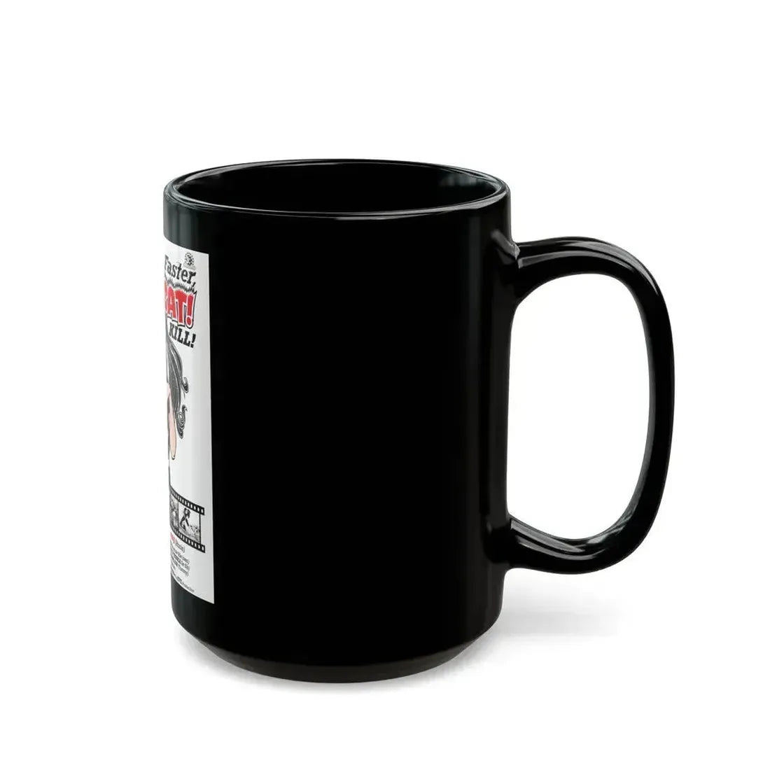 FASTER, PUSSYCAT! KILL! KILL! (4) 1965 Movie Poster - Black Coffee Mug - Go Mug Yourself