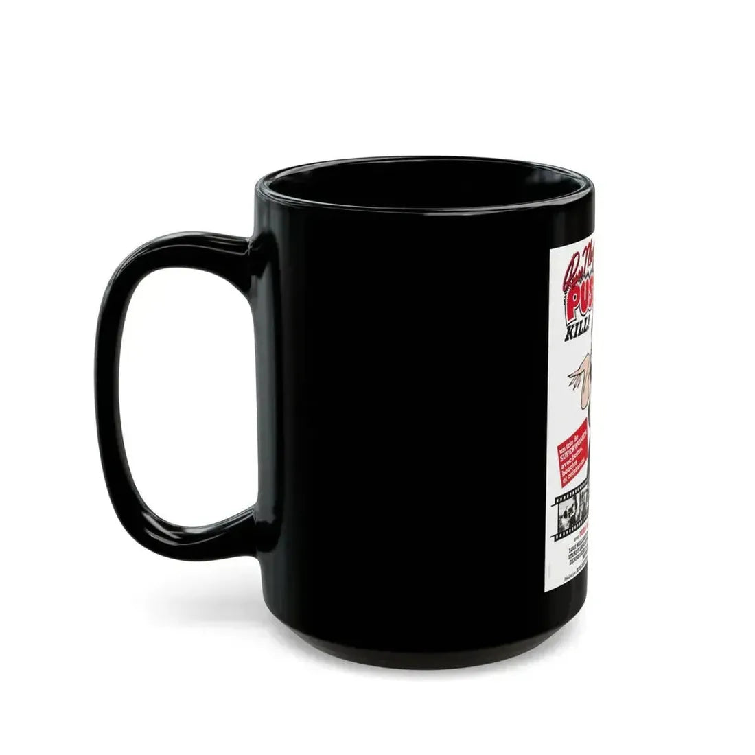 FASTER, PUSSYCAT! KILL! KILL! (4) 1965 Movie Poster - Black Coffee Mug - Go Mug Yourself
