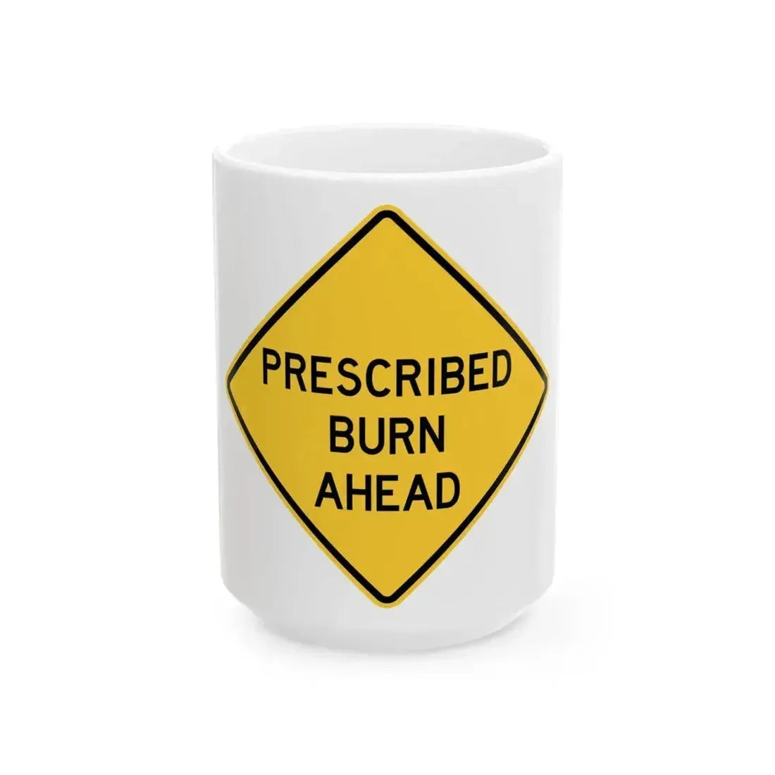 FDOT Road sign - Prescribed burn ahead (Florida) (Road Sign) White Coffee Mug 15oz - Go Mug Yourself