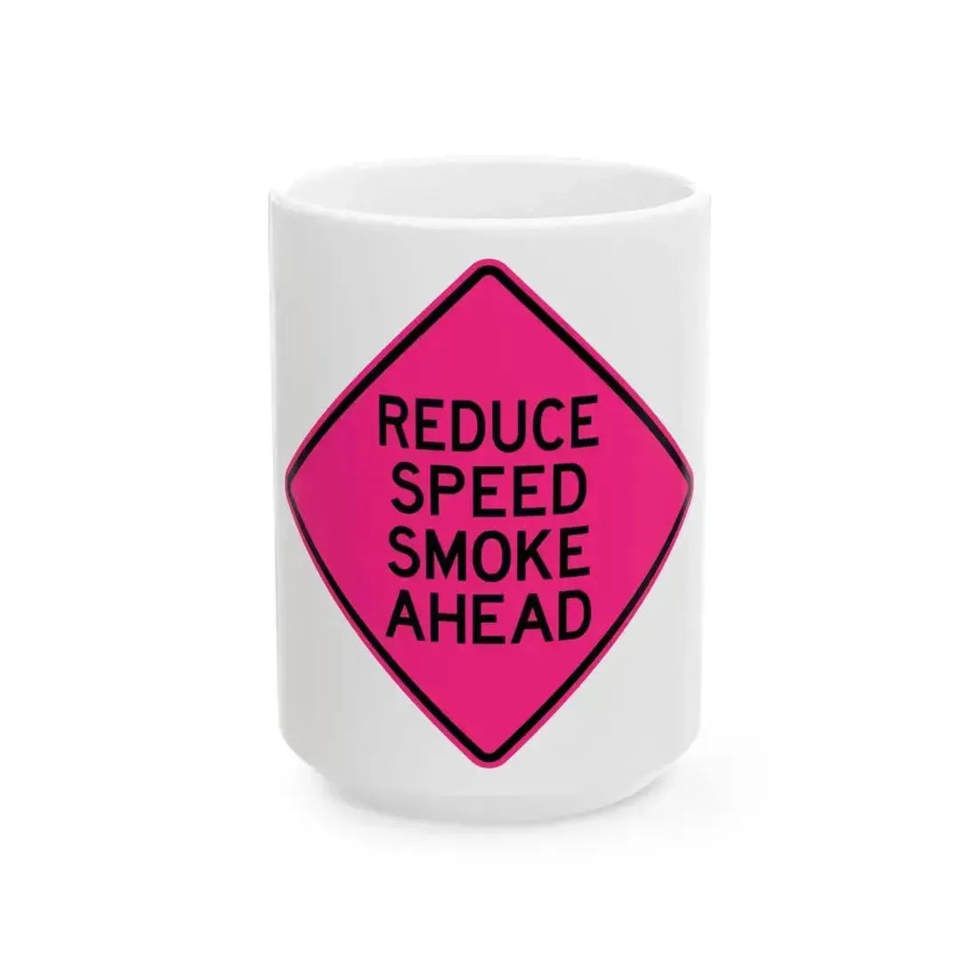 FDOT Road sign - Reduce speed smoke ahead (Florida) (Road Sign) White Coffee Mug 15oz - Go Mug Yourself