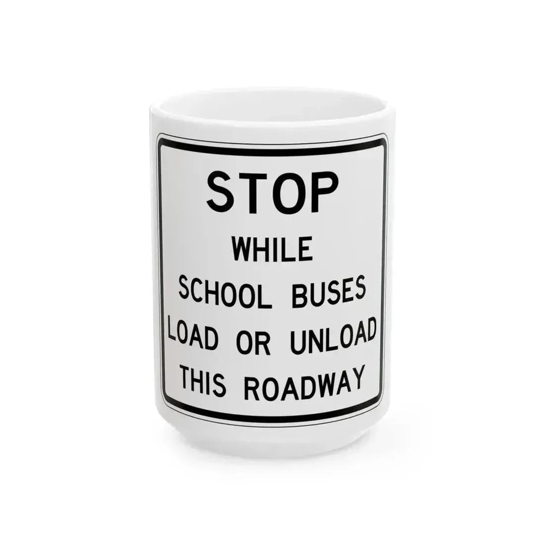 FDOT Road sign - School bus stop regulation 1 (Florida) (Road Sign) White Coffee Mug 15oz - Go Mug Yourself